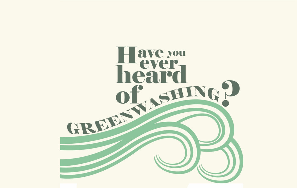 Have you heard of greenwashing?