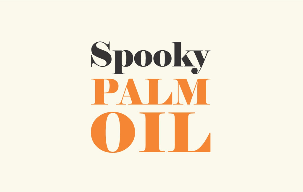 Spooky Palm Oil